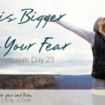 God is Bigger Than Your Fear