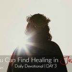 You Can Find Healing in Jesus