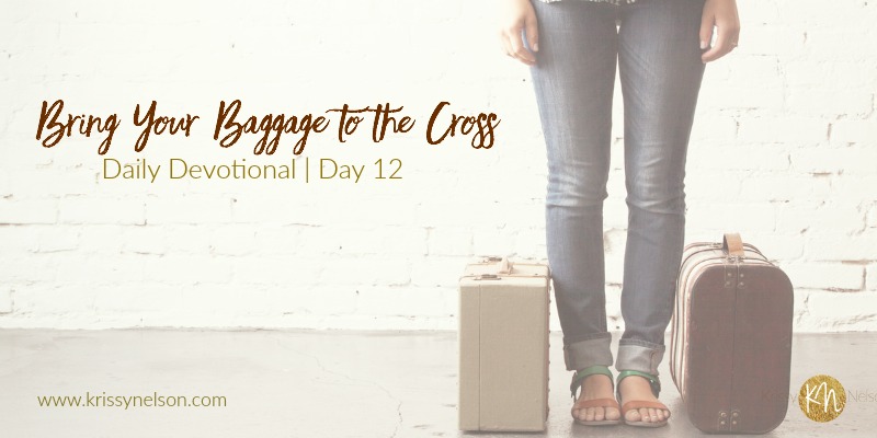 Bring Your Baggage to the Cross