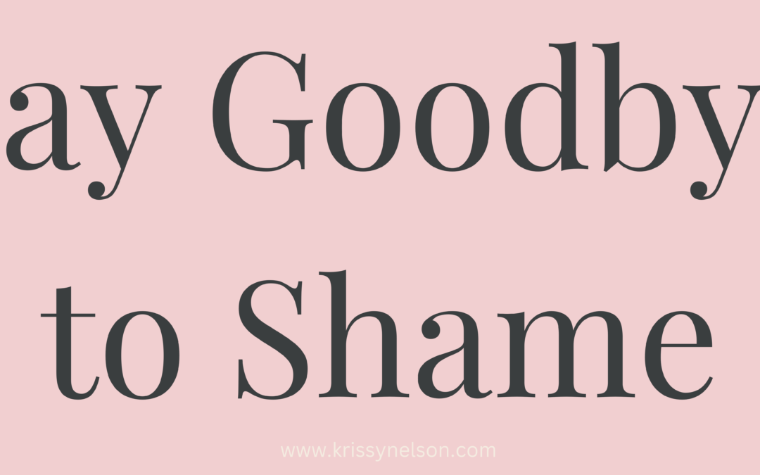 Say Goodbye to Shame – Embrace Your True Worth