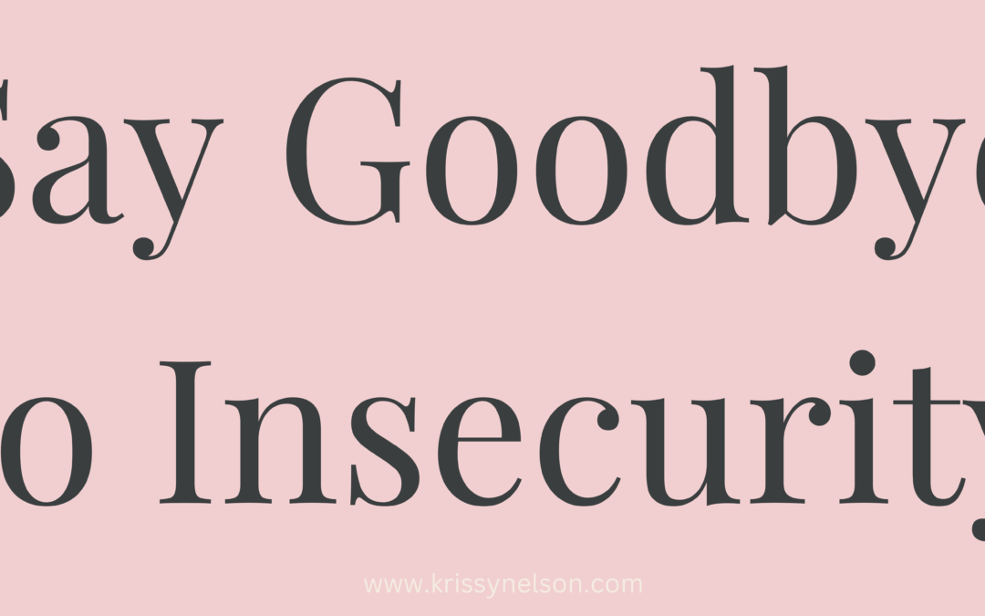 Say Goodbye to Insecurity